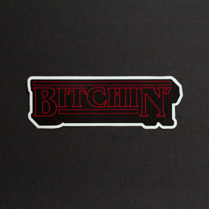 BITCHIN' Stranger Things Sticker