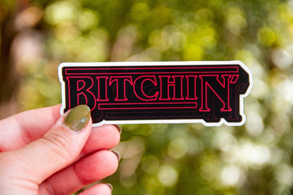 BITCHIN' Stranger Things Sticker