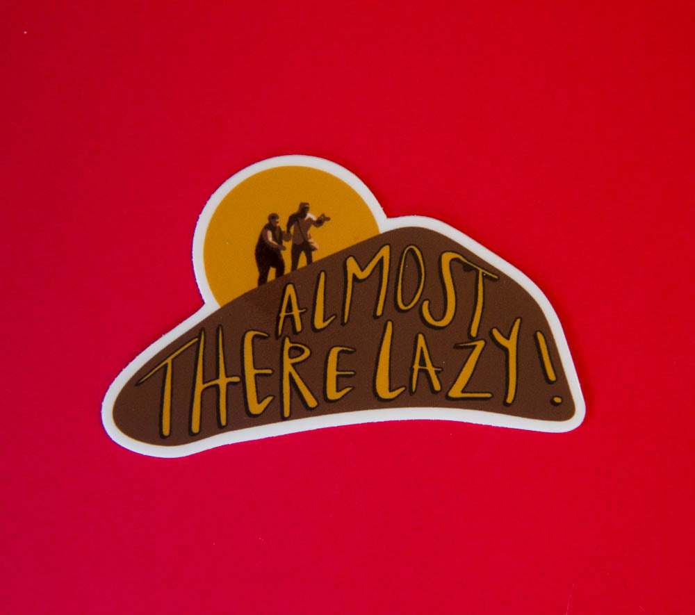 "Almost There Lazy" 90 Day Fiancé Nicole & Azan Sticker