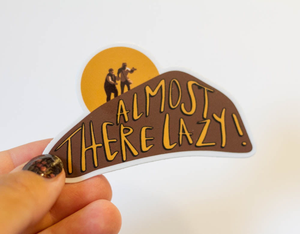 "Almost There Lazy" 90 Day Fiancé Nicole & Azan Sticker